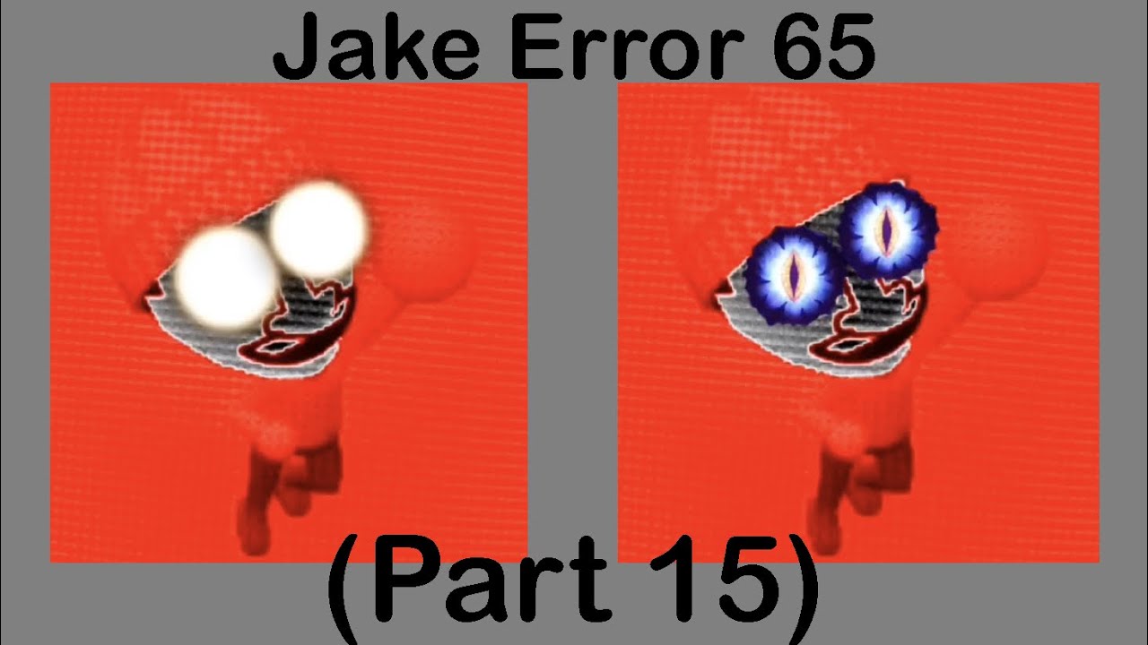 Jake Error 65 (Part 15) - YouTube