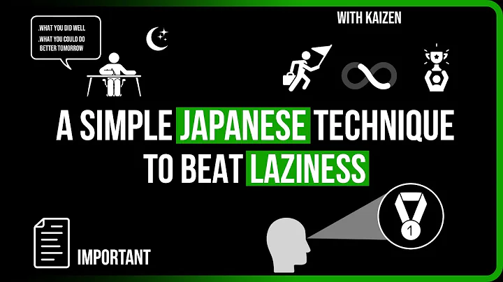 A simple but powerful Japanese [KAIZEN] technique to Beat Laziness