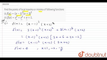 Find the points of local maxima or minima of following functions (i) `f(x) = (x-1)^(3) (x+2)^(2)` `