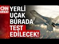 İlk kez CNN Türk'te! Türkiye'nin milli savaş uçağı burada test edilecek