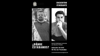 Martín Rodríguez - ¿Dónde estábamos? | Encuentro Itinerante