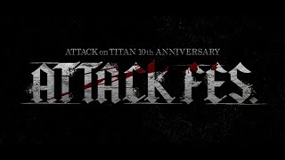 進撃の巨人10th ANNIVERSARY “ATTACK FES” PV