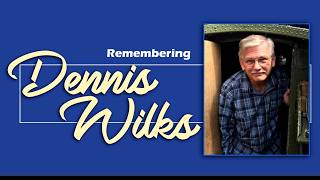 05-30-26 Dennis Wilks Memorial Service
