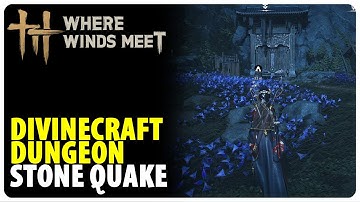Divinecraft Dungeon - Stone Quake | Where Winds Meet