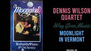 The Dennis Wilson Quartet - Moonlight In Vermont