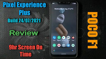 PixelExperience Plus (24 Jul 2021) with SilverCore Review | POCO F1 | Battery life to the moon!