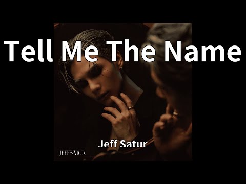 Jeff Satur - Tell Me The Name