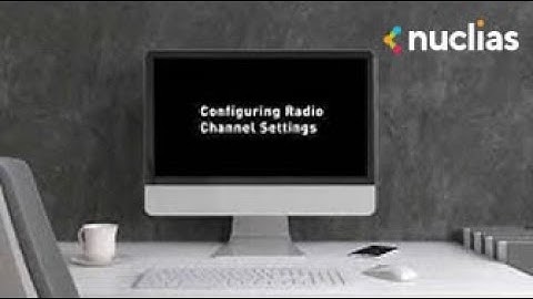 11. Nuclias Cloud Tutorial Video: How to Configure Radio Channel Settings