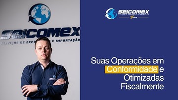 Suas Operações em Conformidade e Otimizadas Fiscalmente.