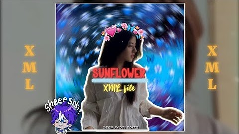 Sunflower song xml file || xml video 2025 || English song xml