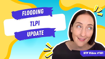 BTP Video #181 -  Flooding TLPI update