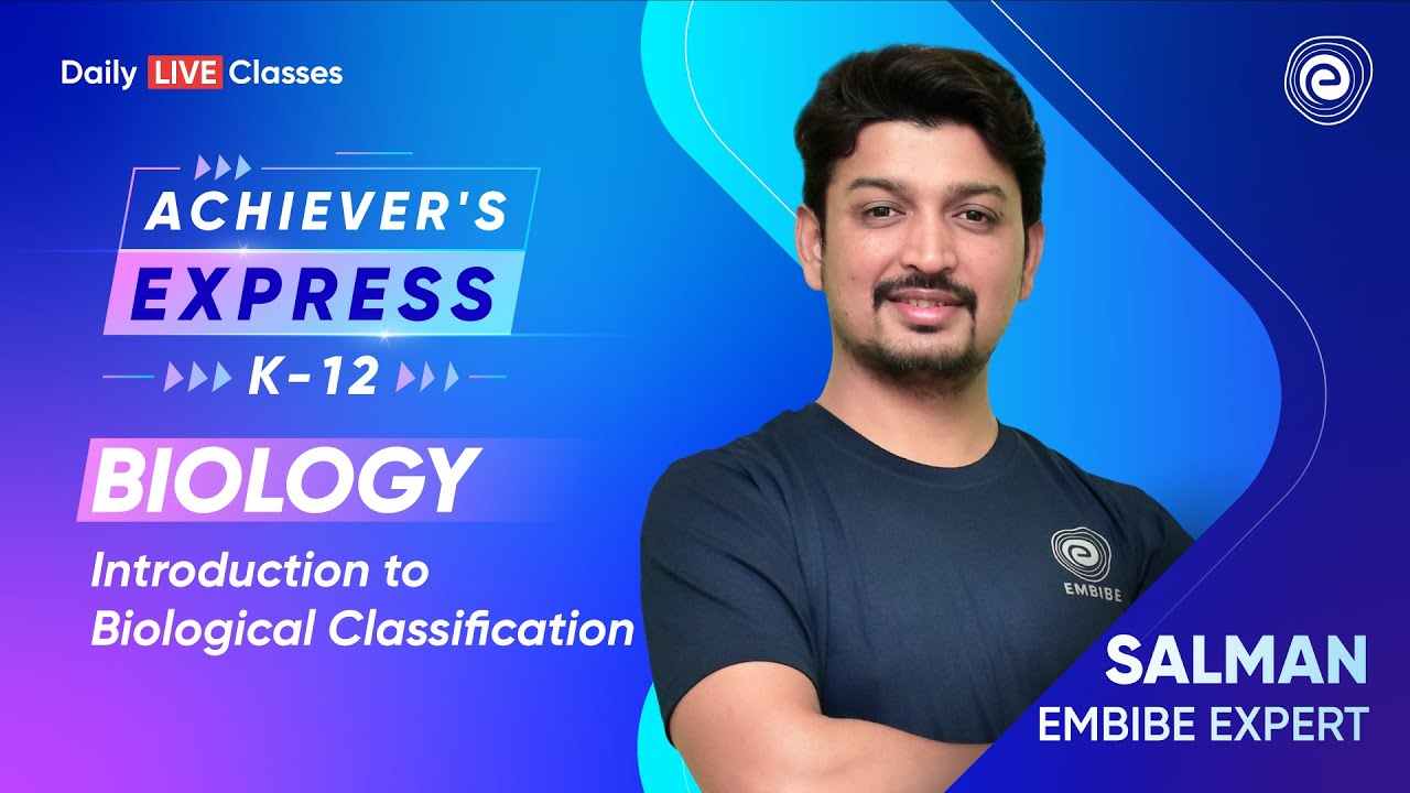Introduction to Biological Classification | Class 11 Biology | Salman Anwar Khan | Embibe