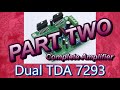 Dual tda7293 pt 2 the complete amplifier