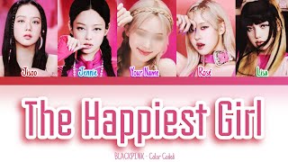 BLACKPINK 'The Happiest Girl' | You As A Member | Cover by: Chikyl