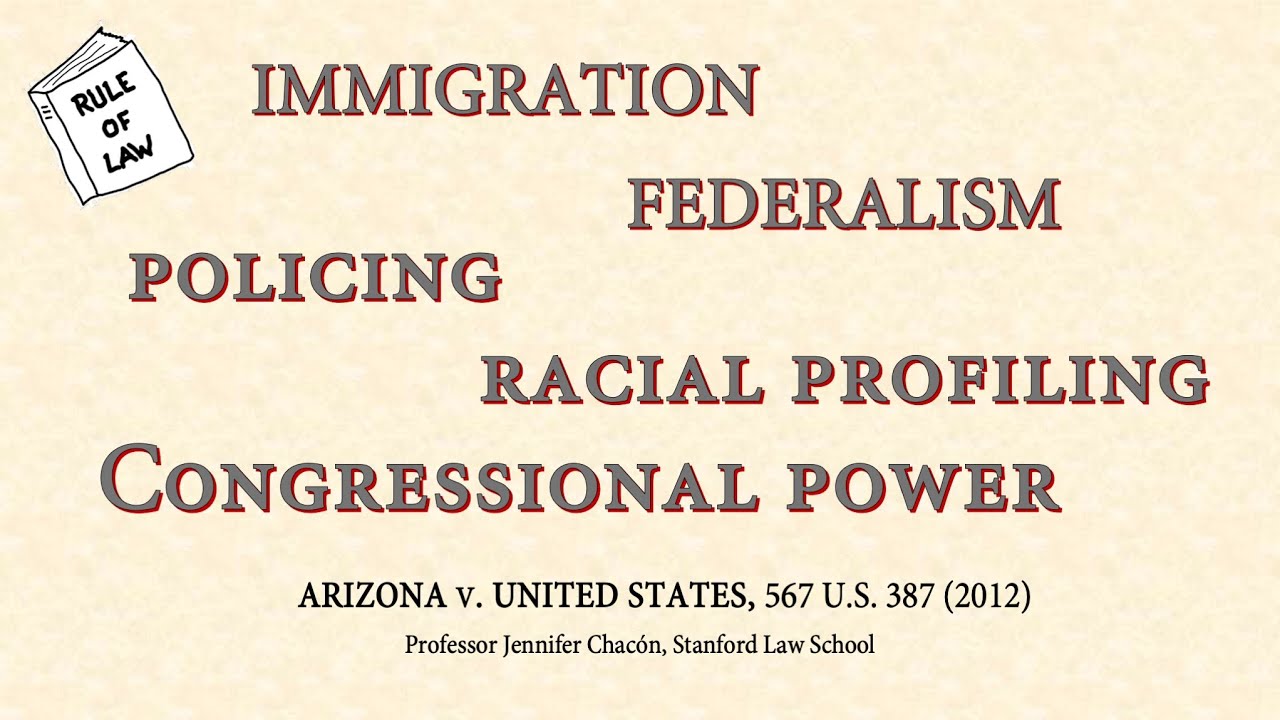 Arizona v. United States, 567 U.S. 387 (2012), by Professor Jennifer Chacón, Stanford Law School.
