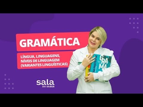 Gramática   Língua, Linguagens, Níveis de Linguagem Variantes linguísticas