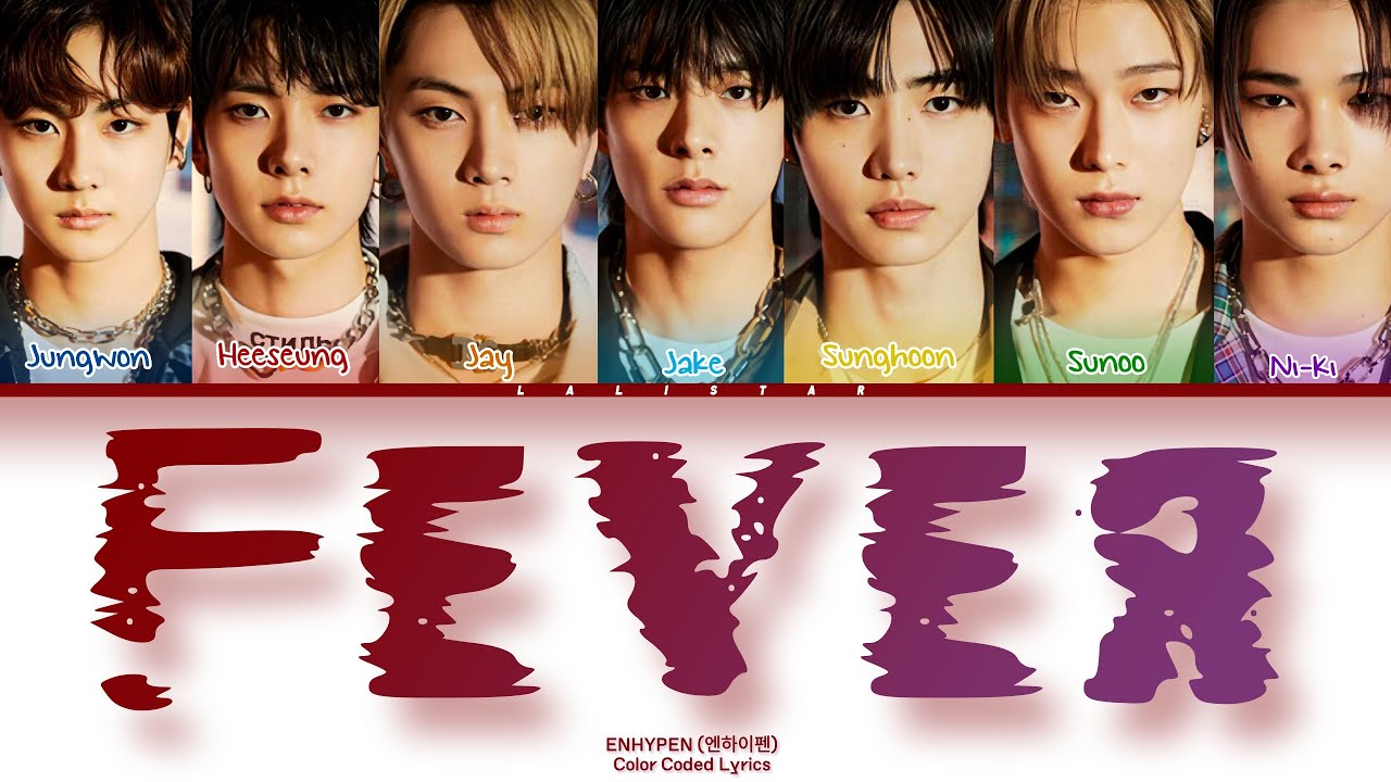 Ver ENHYPEN (엔하이펜) - 'Fever' (Color Coded Lyrics) en YouTube Ver ENHYPEN (엔하이펜) - 'Fever' (Color Coded Lyrics) en YouTube