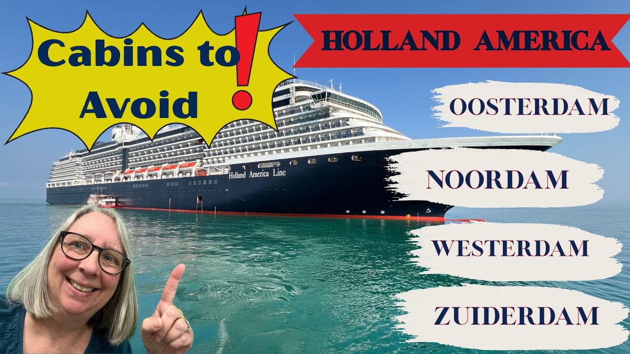 Avoid these Cabins on Holland America Noordam, Oosterdam, Westerdam, Zuiderdam - Pick These Instead