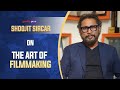 Shoojit Sircar Interview With Baradwaj Rangan | Conversations