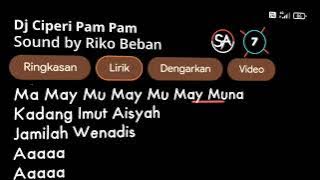 Lirik Lagu Ciperi Pam Pam Pam by DJ SOPAN!! New Style by Tabasam_Id