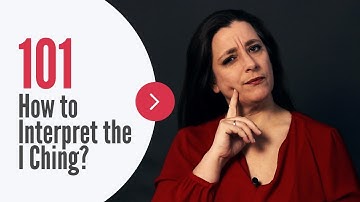 I Ching 101: How to Interpret the I Ching?