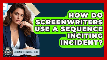 How Do Screenwriters Use A Sequence Inciting Incident? - Screenwriter