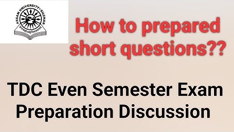 Assam University || TDC Even Semester Exam Preparation Discussion|| How to prepare short questions?