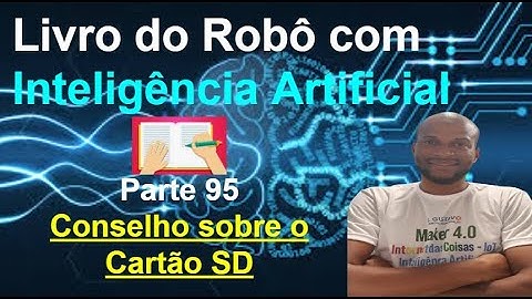 Livro do Robô com IA 95 - Ajustes Finais - Conselho SD CARD para a Raspberry Pi
