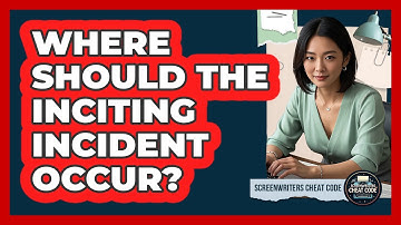 Where Should The Inciting Incident Occur?