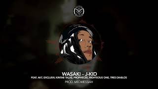 Wasak - J-Kid ,Akt,Kintab Talas,Prophecee,Exclusiv,Righteous One,Tres Diablos Prod. By Dj Medmessiah