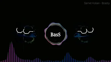 SAMET KOBAN - BOASTY🔊 AZERI BASS 2022 🔊 RUSSIAN BASS 🔊 CAR MUSIC 🔊 #azscreenrecorder #azeri