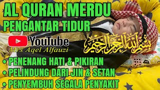 Download Lagu Bacaan Al Quran Pengantar Tidur Penenang Hati \u0026 Pikiran, Pelindung Dari Gangguan Jin \u0026 Setan MP3 Download Lagu Bacaan Al Quran Pengantar Tidur Penenang Hati \u0026 Pikiran, Pelindung Dari Gangguan Jin \u0026 Setan MP3