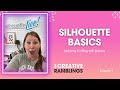 Silhouette Basics with special guest Crafting with Brenna