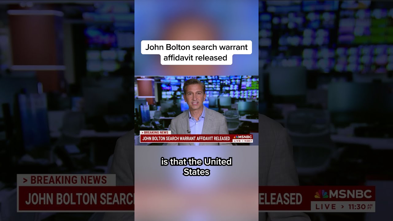John Bolton Search Warrant Affidavit Released