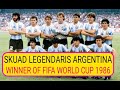 MELAWAN LUPA ATAU MUNGKIN BELUM TAU: SKUAD TIMNAS ARGENTINA  1986 FIFA WORLD CUP
