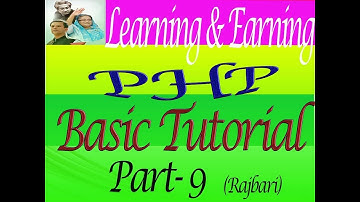 PHP Basic Tutorial (learning & Earning Development project Rajbari) part-9!