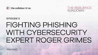Fighting Phishing with Cybersecurity Expert Roger Grimes