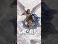 ARCHANGEL - BIBLICALLY ACCURATE ANGELS PART 4 #shorts
