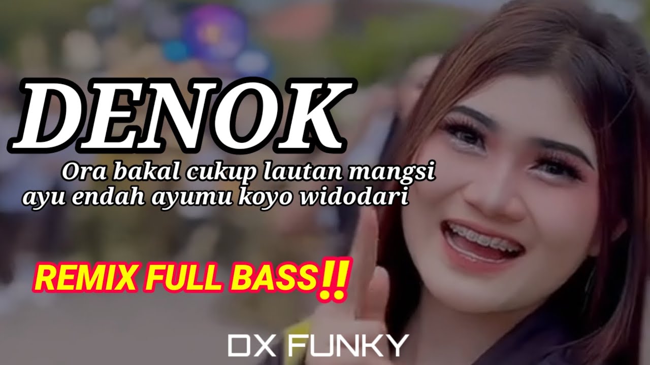 DJ ORA BAKAL CUKUP LAUTAN MANGSI NGUKIR ENDAH AYUMU KOYO WIDODARI || DENOX REMIX FULL BASS👑 DX FUNKY