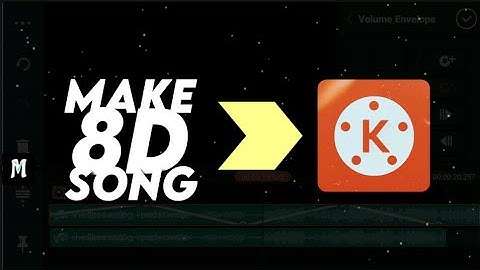 How to make 8D music with Kinemaster 2020