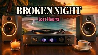 Broken Night Radio — 80s Love Songs for Lost Hearts | Nostalgic Music