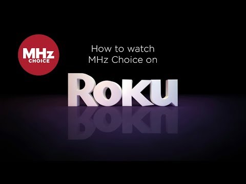 How to Watch MHz Choice on Roku