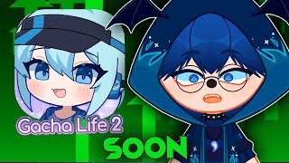 GACHA LIFE 2: THE NEXT UPDATE