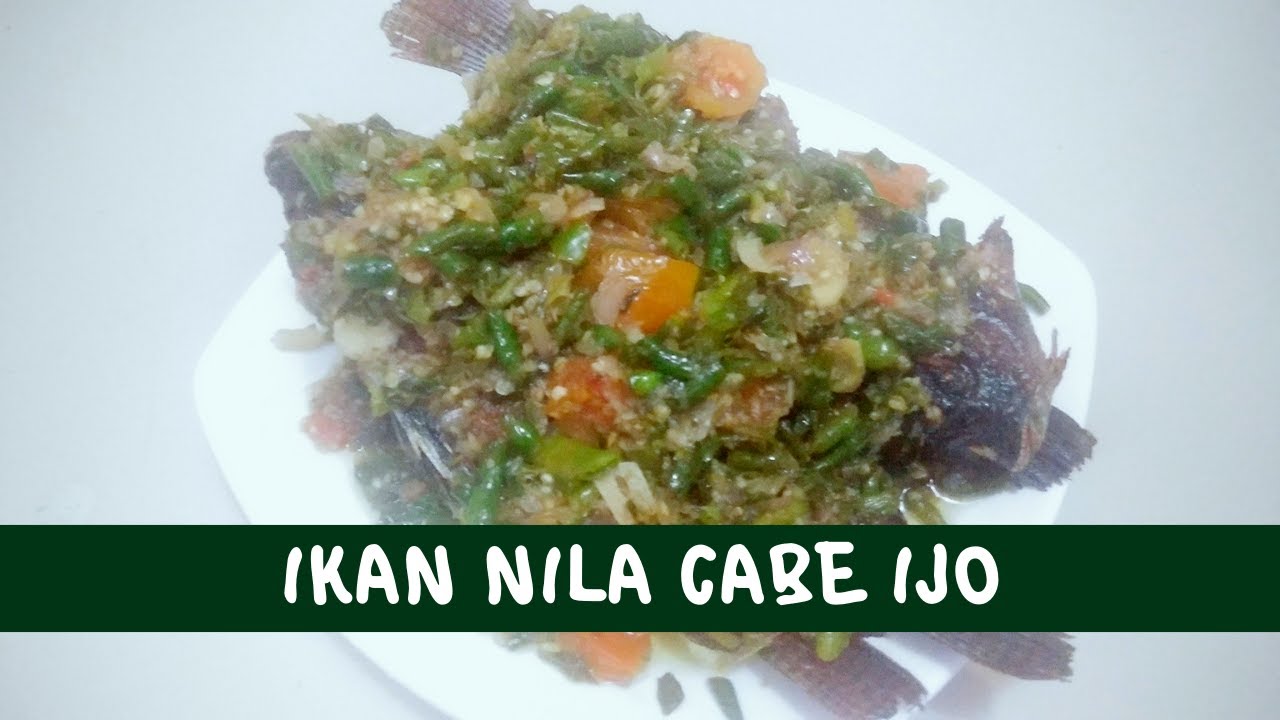 RESEP IKAN NILA CABE IJO 