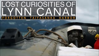Abandoned in Alaska Hidden Gems in the Lynn Canal