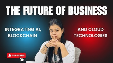The Future of Business: How AI, Blockchain, and Cloud Technologies Are Transforming Industries