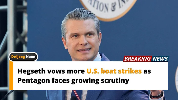Hegseth vows more U.S. boat strikes as Pentagon faces growing scrutiny