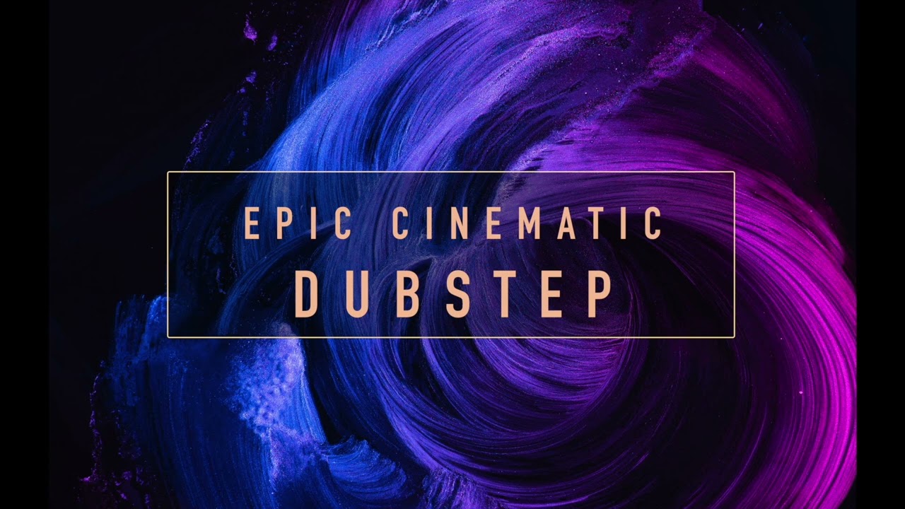 EPIC Cinematic Dubstep Background Music