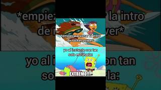 YO AL INSTANTE CON TAN SOLO ESCUCHAR LA INTRO DE ROCKET POWER CUANDO EMPIEZA A SONAR: