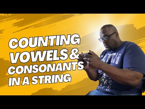 Cracking the Coding Challenge - Counting vowels and consonants in a String.